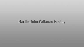 Martin John Callanan is okay